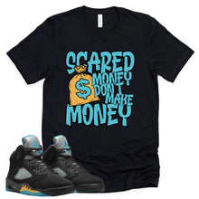 Load image into Gallery viewer, Scared Money Shirt | Retro Air Jordan 5 Aqua Sneaker Match Tee