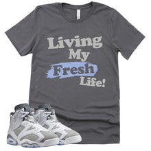 Load image into Gallery viewer, Living My Fresh Life Shirt | Retro Air Jordan 6 Cool Grey Sneaker Match Tee