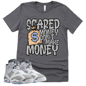 Scared Money Shirt | Retro Air Jordan 6 Cool Grey Sneaker Match Tee