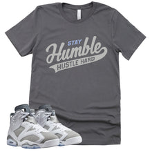 Load image into Gallery viewer, Stay Humble Hustle Hard Shirt | Retro Air Jordan 6 Cool Grey Sneaker Match Tee