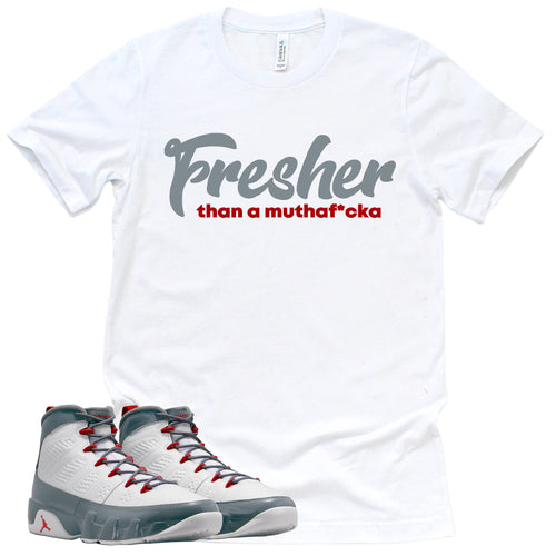 Fresher Than A Mofo Shirt | Retro Air Jordan 9 Fire Red Sneaker Match Tee