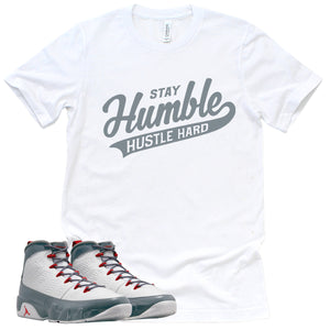 Stay Humble Hustle Hard Shirt | Retro Air Jordan 9 Fire Red Sneaker Match Tee