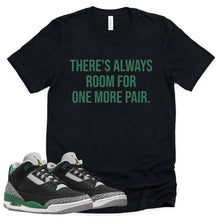 Load image into Gallery viewer, One More Pair Shirt | Retro Air Jordan 3 Pine Green Sneaker Match Tee