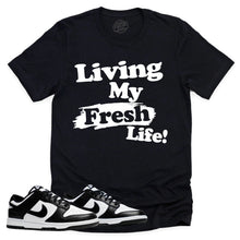 Load image into Gallery viewer, Living My Fresh Life Shirt | Retro Dunk Low Panda Sneaker Match Tee