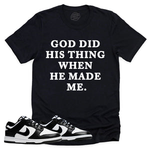 God Did His Thing Shirt | Retro Dunk Low Panda Sneaker Match Tee