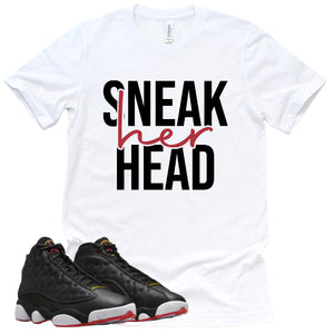 Sneak Her Head Shirt | Retro Air Jordan 13 Playoffs Sneaker Match Tee